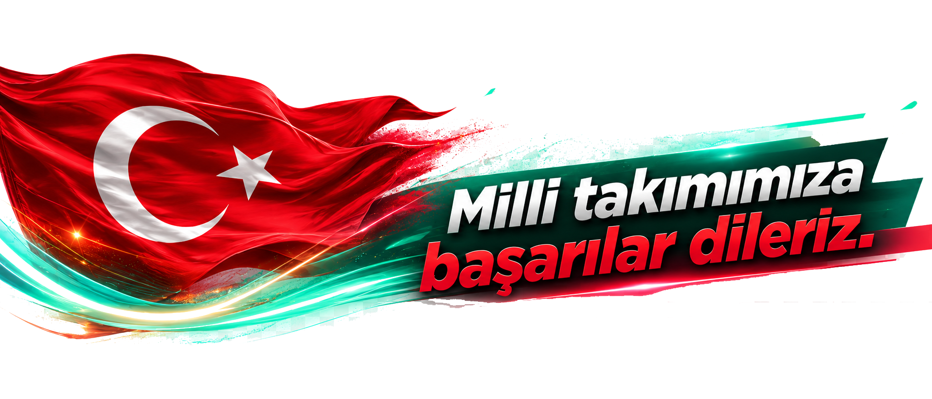 Milli Takımımıza Başarılar Dileriz